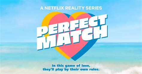 Perfect Match on Netflix: Every Major Moment from 16 ...